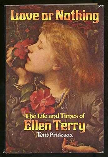 9780684143804: Title: Love or nothing The life and times of Ellen Terry