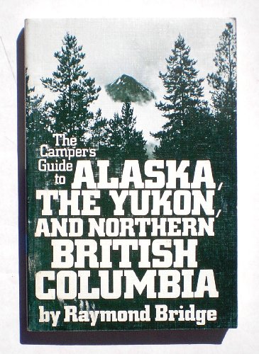 Stock image for The camper's guide to Alaska, the Yukon, and northern British Columbia for sale by HPB-Emerald