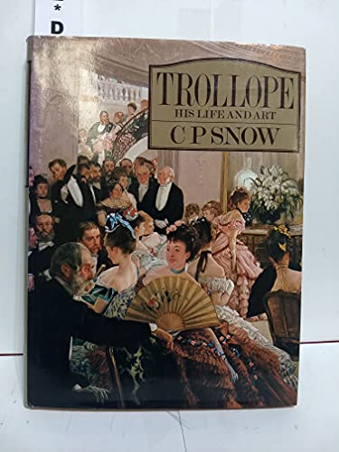 Trollope: His Life and Art - Trollope, Anthony) Snow, C.P. (Charles Percy, Baron)