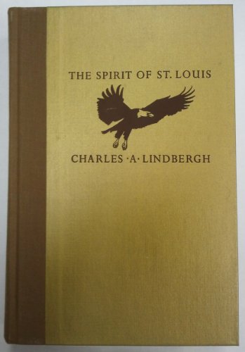 The Spirit of St. Louis - Charles A. Lindbergh