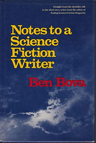 Notes to a Science Fiction Writer. - BOVA, Ben.