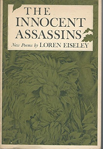 The Innocent Assassins: Poems (9780684144375) by Eiseley, Loren