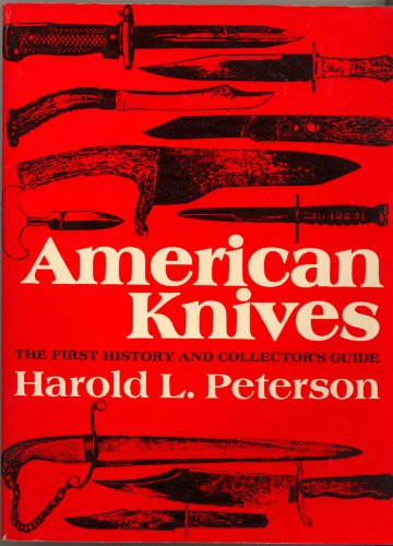 American Knives The First History and Collector's Guide