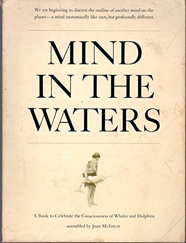 Beispielbild fr Mind in the Waters: A Book to Celebrate the Consciousness of Whales and Dolphins zum Verkauf von Half Price Books Inc.