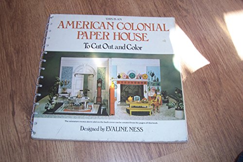 American Colonial Paper House : To Cut Out and Color - Evaline Ness