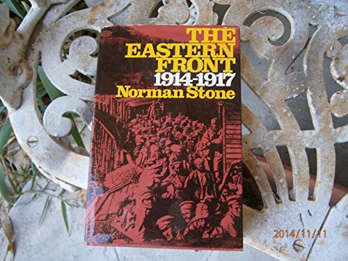 The Eastern Front, 1914-1917 - Stone, Norman