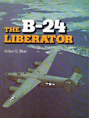 Imagen de archivo de The B-24 Liberator: A Pictorial History a la venta por Books of the Smoky Mountains