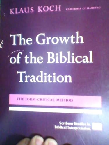 9780684145242: The Growth of the Biblical Tradition: The Form-Critical Method