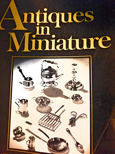 Imagen de archivo de Antiques in Miniature a la venta por HPB-Diamond