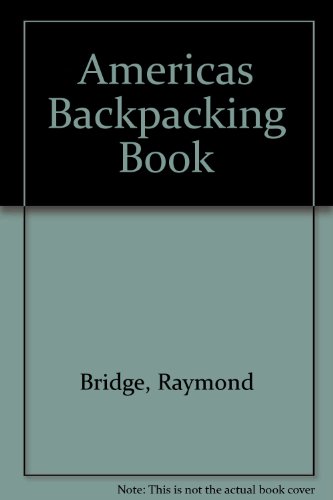 Imagen de archivo de Americas Backpacking Book a la venta por Better World Books: West