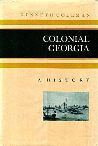 9780684145556: Colonial Georgia: A History