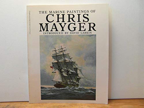 Stock image for Marine Paintings of Chris Mayger for sale by Jenson Books Inc