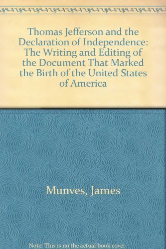 Imagen de archivo de Thomas Jefferson and the Declaration of Independence: The Writing and Editing of the Document That Marked the Birth of the United States of America a la venta por Wonder Book