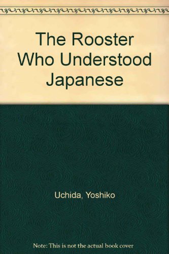 Stock image for The Rooster Who Understood Japanese for sale by Better World Books