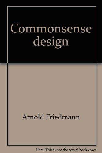 Beispielbild fr Commonsense Design : A Complete Guide to Good Interior Design on a Budget zum Verkauf von Better World Books