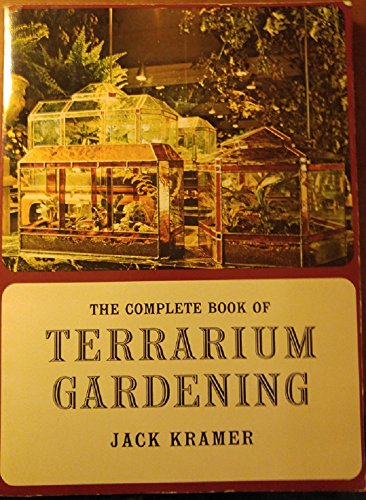 Stock image for The Complete Book of Terrarium Gardening for sale by Bayside Books