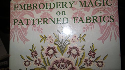 Stock image for Embroidery magic on patterned fabrics for sale by Library House Internet Sales