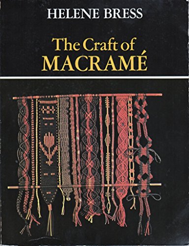 

The Craft of MacramÃ (Craft of Macrame)