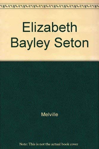 9780684147352: Elizabeth Bayley Seton