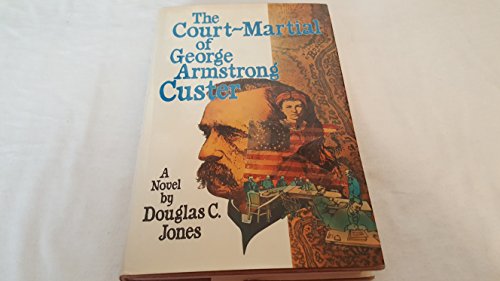 Beispielbild fr The Court-Martial of George Armstrong Custer. A Novel. zum Verkauf von Sara Armstrong - Books