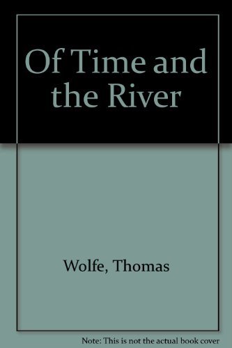 Of Time and the River: A Legend of Man's Hunger in his Youth (9780684147390) by Thomas Wolfe