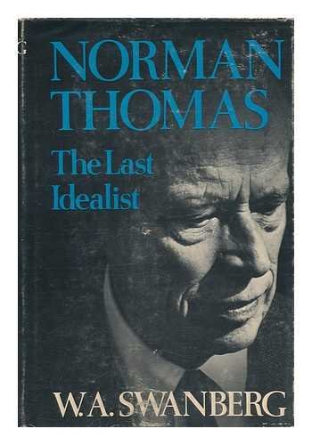 9780684147680: Norman Thomas: The last idealist