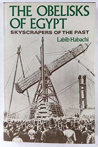 Beispielbild für The obelisks of Egypt: Skyscrapers of the past zum Verkauf von Wonder Book