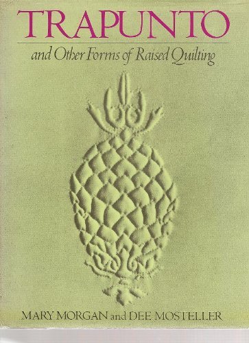 Stock image for Trapunto and Other Forms of Raised Quilting for sale by Lowry's Books