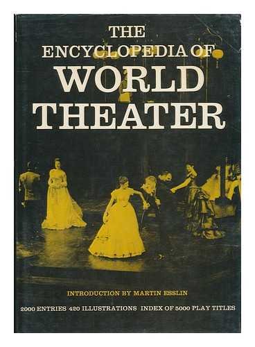 Stock image for The Encyclopedia of World Theater : With 420 Illustrations and an Index of Play Titles for sale by Better World Books: West