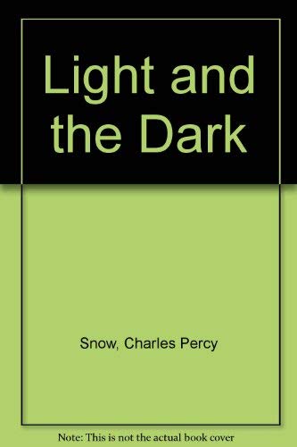 LIGHT AND THE DARK (9780684148410) by Snow, C P