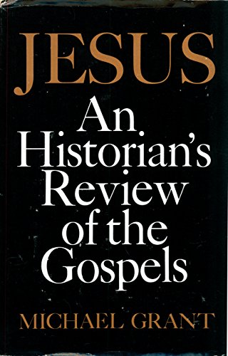Beispielbild fr Jesus: An Historian's Review of the Gospels zum Verkauf von Front Cover Books