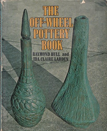 9780684149806: The Off-Wheel Pottery Book
