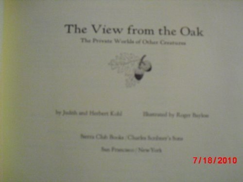 9780684150161: The View from the Oak: The Private Worlds of Other Creatures