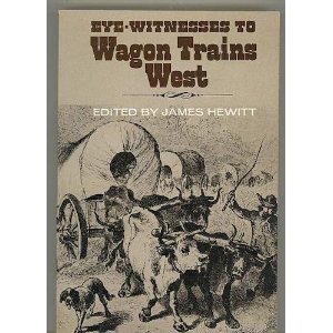 Imagen de archivo de Eye Witnesses to Wagon Trains West a la venta por Wonder Book