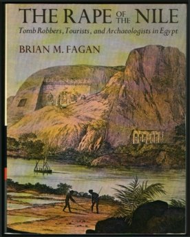Beispielbild fr Rape of the Nile: Tomb Robbers, Tourists, and Archaeologists in Egypt zum Verkauf von ThriftBooks-Atlanta