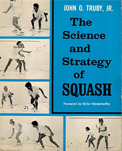 Beispielbild fr The Science and Strategy of Squash zum Verkauf von Better World Books: West