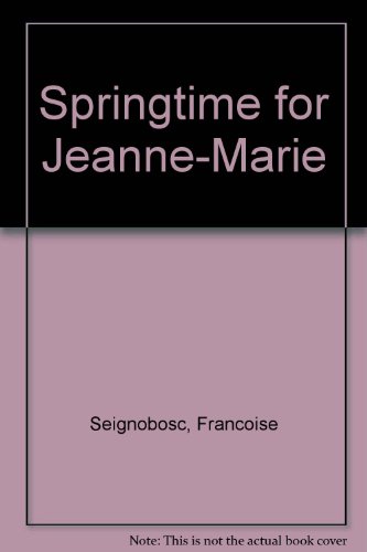 9780684150956: Springtime for Jeanne-Marie