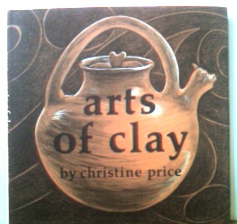 Beispielbild fr Arts of Clay zum Verkauf von Better World Books: West