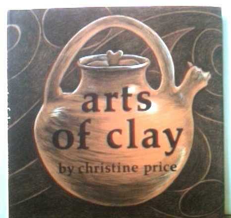 Imagen de archivo de Arts of Clay a la venta por Better World Books: West