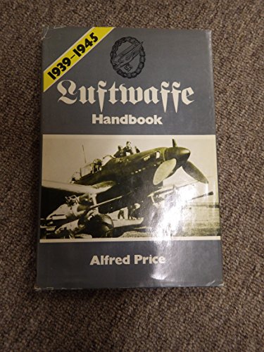 9780684151250: Luftwaffe Handbook, 1939-1945