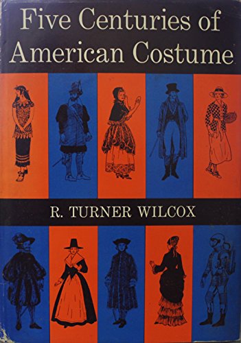Imagen de archivo de Five Centuries of American Costume a la venta por Better World Books