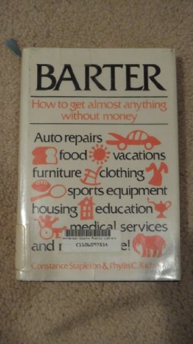 Stock image for Barter: How to Get Almost Anything Without Money for sale by ThriftBooks-Atlanta