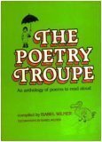 Stock image for The Poetry Troupe: An Anthology of Poems to Read Aloud for sale by BookHolders