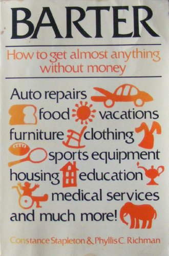 Imagen de archivo de Barter: How to Get Almost Anything Without Money a la venta por Wonder Book