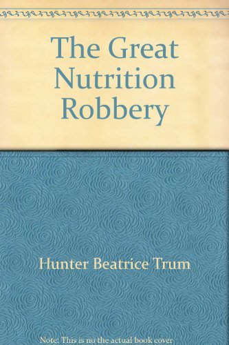The Great Nutrition Robbery (9780684153452) by Hunter, Beatrice Trum