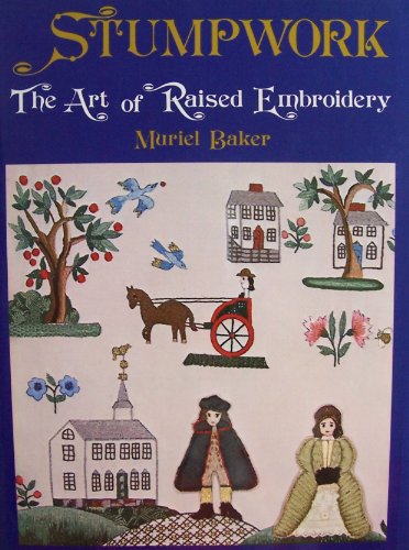 Stock image for Stumpwork : The Art of Raised Embroidery for sale by Better World Books