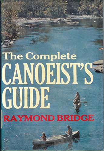 Beispielbild fr The Complete Canoeist's Guide zum Verkauf von Anybook.com