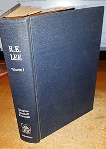 R. E. Lee: A Biography Vol. 1