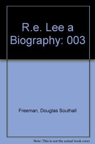 Beispielbild fr R. E. Lee: A Biography, Vol. 3 zum Verkauf von HPB-Diamond