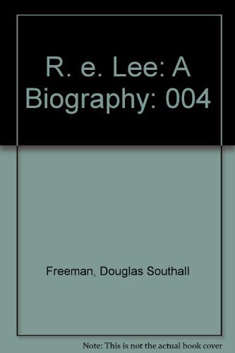 Stock image for Robert E. Lee, Vol. 4 for sale by ThriftBooks-Dallas